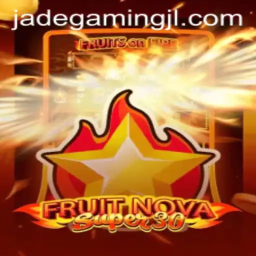 Exploring FruitrNovaSupe30: An Exciting Venture into JadeGaming's Latest Creation