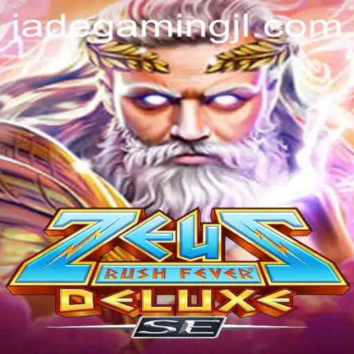 Exploring the Epic Adventure of ZeusRushFeverDeluxeSE from JadeGaming